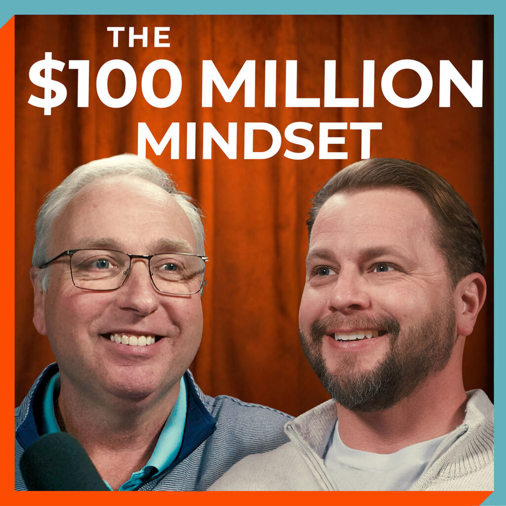 $100 Million Mindset Podcast with Todd Liles and Alan O'Neill