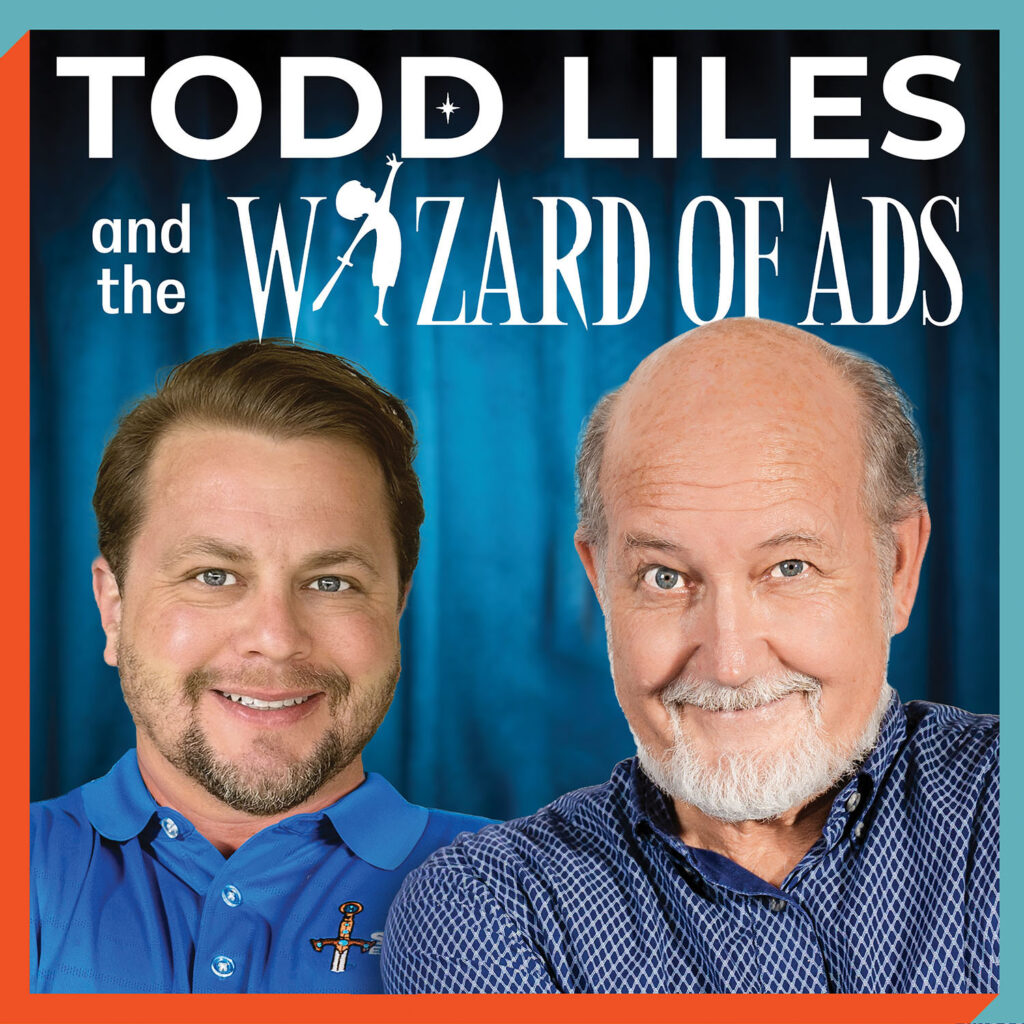 Todd Liles and the Wizard of Ads Podcast