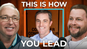 This Is How You Lead - Episode 9 - $100 Million Mindset