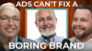 $100 MM Episode- Ads Can't Fix a Boring Brand
