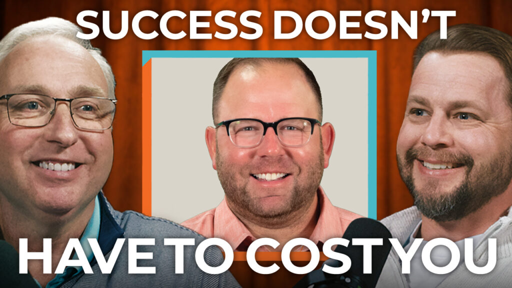 Success Doesn't Have to Cost You - Episode 16 - $100 Million Mindset